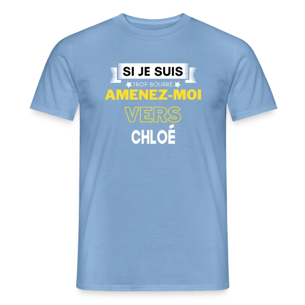 Maquette de T-shirt homme « Si Je Suis Bourré, Amenez-Moi Vers Chloé » à personnaliser
