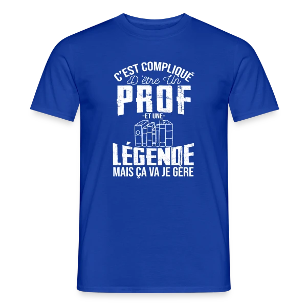 Professeur Légende - C'est compliqué mais je gère sur T-shirt homme