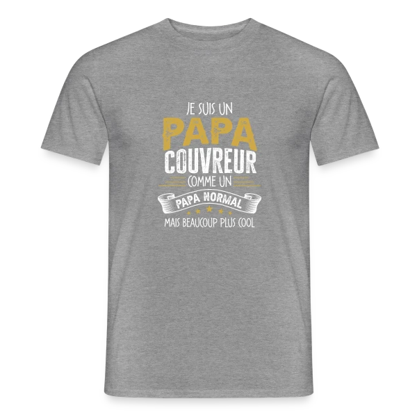 Papa Couvreur Humour - Comme un Papa Normal mais Plus Cool sur T-shirt homme