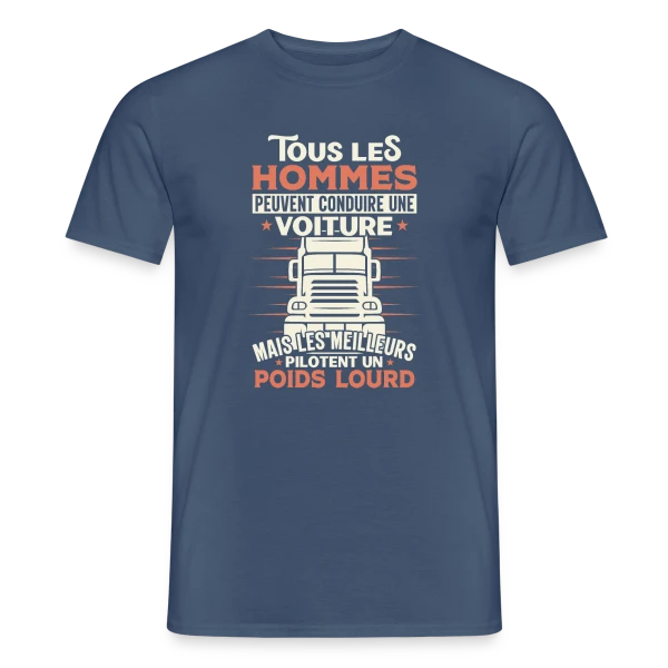 Maquette de T-shirt homme « Chauffeur Routier Humour - Les Meilleurs Pilotent un Poids Lourd » à personnaliser