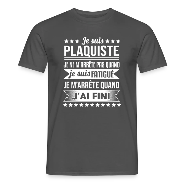 Plaquiste Humour - Je m'arrête quand j'ai fini sur T-shirt homme