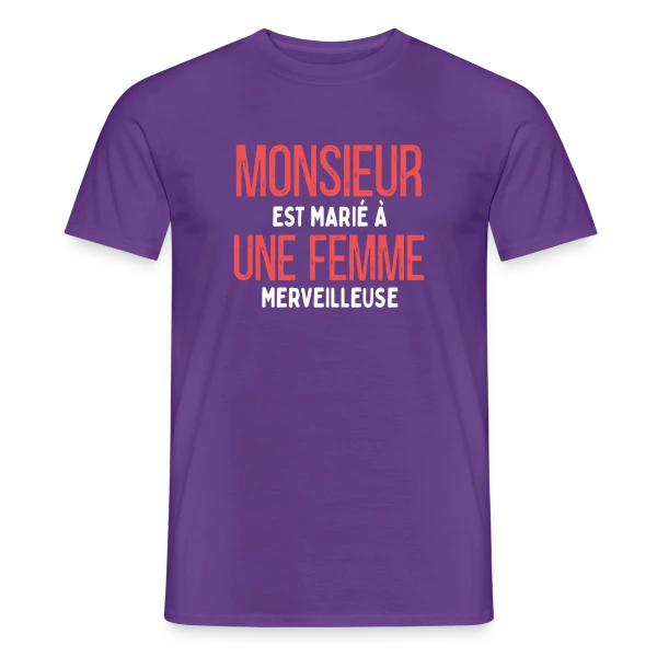 Monsieur est Marié à une Femme Merveilleuse - Humour Mariage sur T-shirt homme