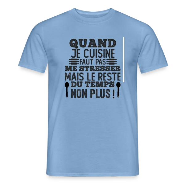 Maquette de T-shirt homme « Humour Cuisine : Faut Pas Me Stresser! » à personnaliser