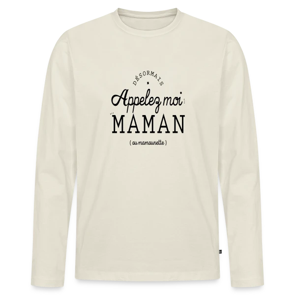 Désormais Appelez-moi Maman (ou mamounette) sur T-shirt manches longues Premium bio Homme