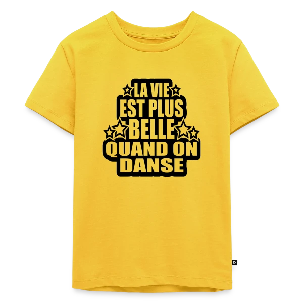 Danse : La Vie Est Plus Belle Quand On Danse sur T-shirt Premium bio Enfant
