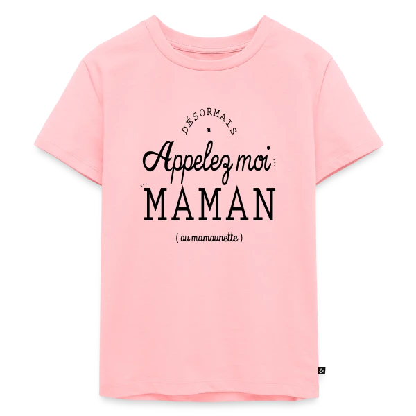 Désormais Appelez-moi Maman (ou mamounette) sur T-shirt Premium bio Enfant