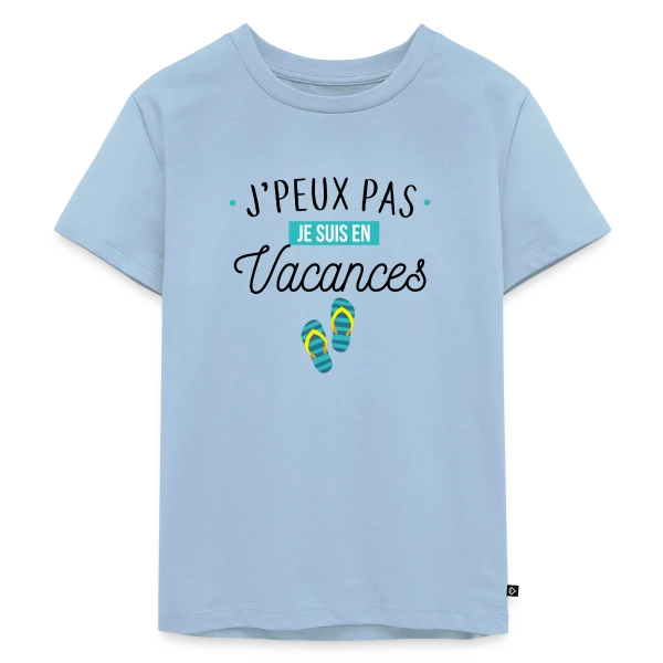 J'peux Pas, Je Suis En Vacances ! sur T-shirt Premium bio Enfant