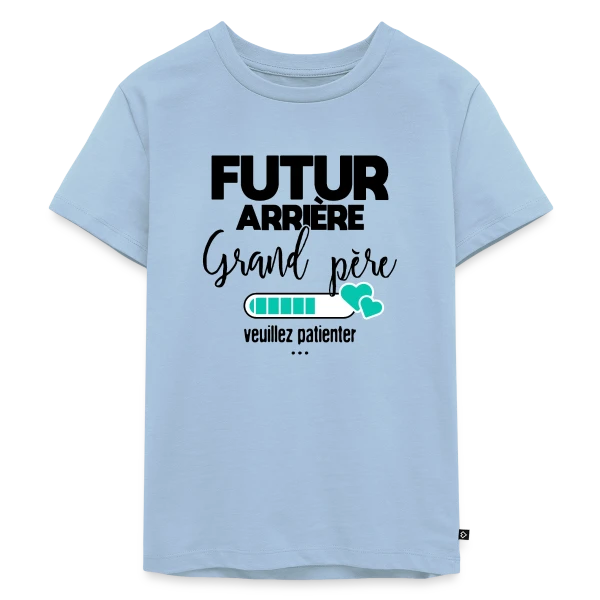 Futur Arrière-Grand-Père : Patience, Bébé Arrive ! sur T-shirt Premium bio Enfant