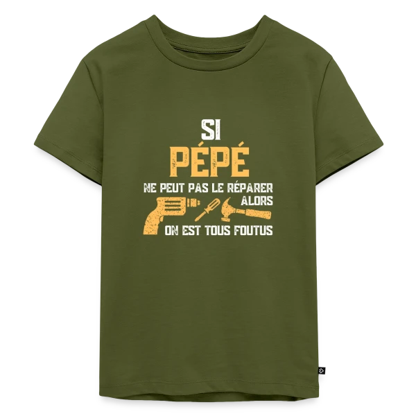 Si Pépé ne Peut Pas le Réparer... Humour Famille sur T-shirt Premium bio Enfant