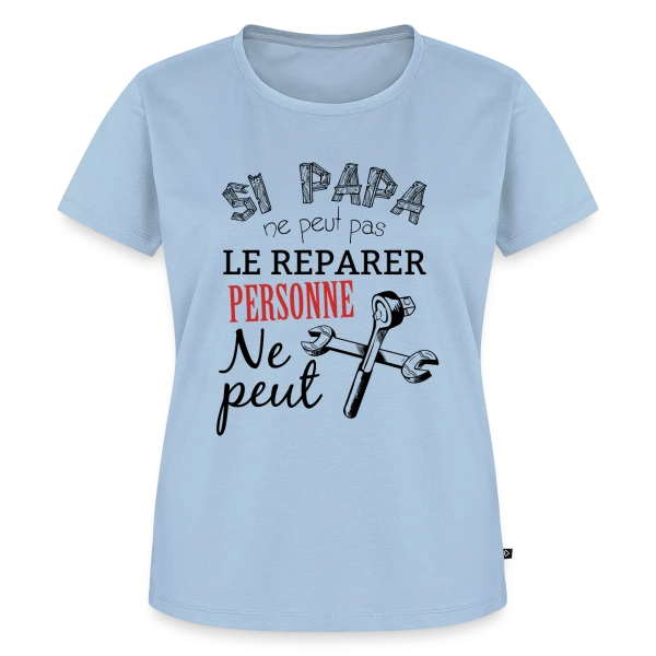 Maquette de T-shirt Premium bio Femme « Si Papa ne peut pas le réparer, personne ne peut ! » à personnaliser