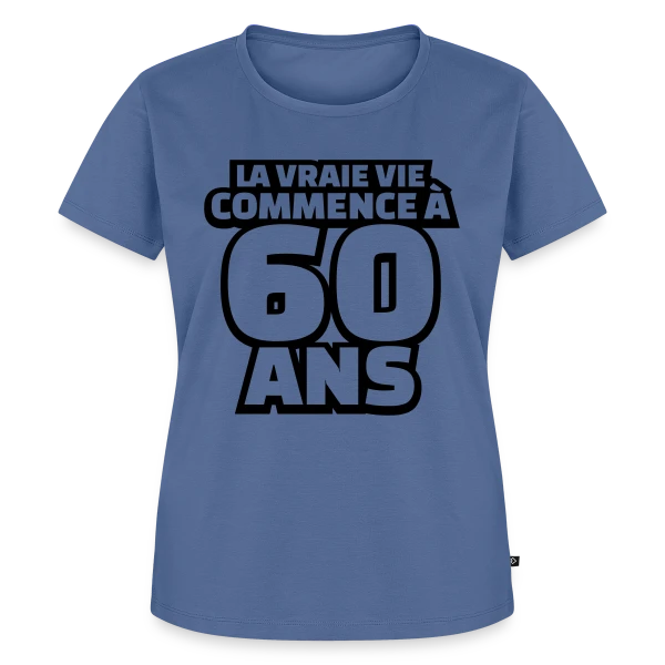 "La Vraie Vie à 60 Ans" : Humour pour les Soixante Ans sur T-shirt Premium bio Femme