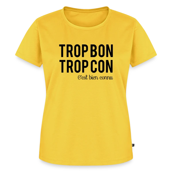 Maquette de T-shirt Premium bio Femme « Humour 'Trop Bon Trop Con' » à personnaliser