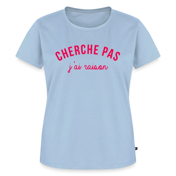 Maquette de T-shirt Premium bio Femme « J'ai Raison ! L'Humour Qui S'Affirme » à personnaliser