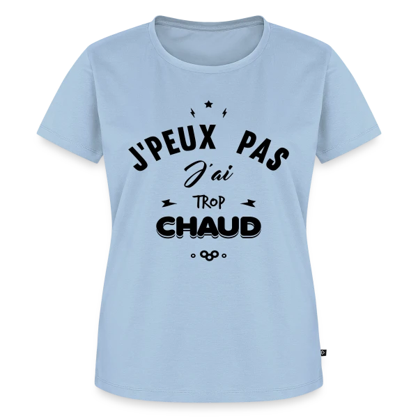 J'peux Pas J'ai Trop Chaud sur T-shirt Premium bio Femme