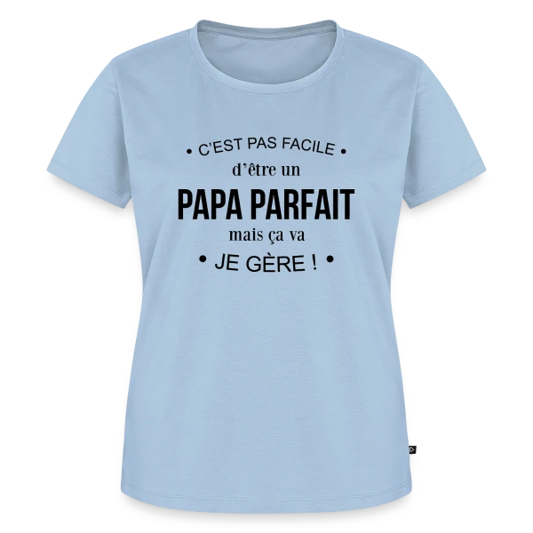 Maquette de T-shirt Premium bio Femme « Humour Papa : Pas Facile d'Être Parfait, mais Je Gère! » à personnaliser