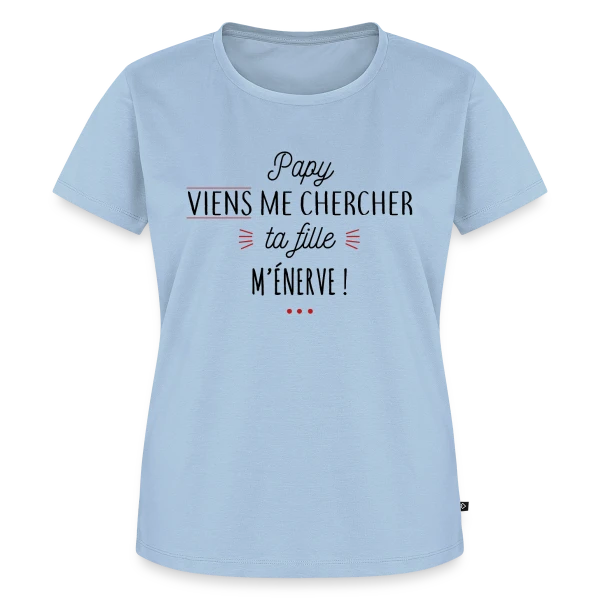 Maquette de T-shirt Premium bio Femme « Papy, Ta Fille M'Énerve ! L'Humour Familial Ultime » à personnaliser