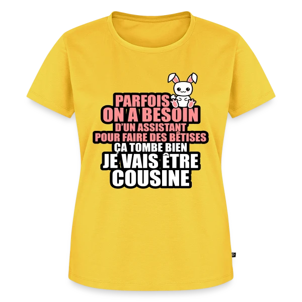 Maquette de T-shirt Premium bio Femme « Humour Future Cousine : Besoin D'un Assistant Pour Bêtises » à personnaliser