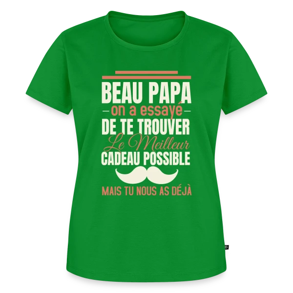 Maquette de T-shirt Premium bio Femme « Beau Papa, le Meilleur Cadeau C'est Toi ! Humour » à personnaliser