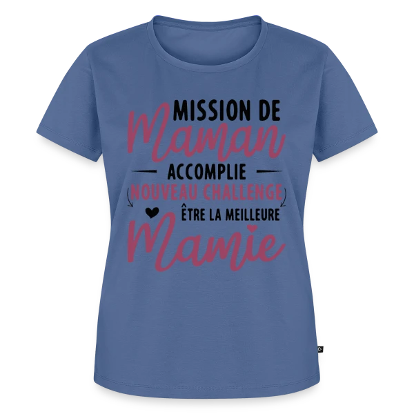 Mission Maman Accomplie : J'deviens Mamie ! Annonce Grossesse sur T-shirt Premium bio Femme