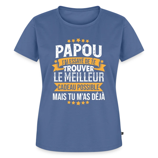 Maquette de T-shirt Premium bio Femme « Papou Humour - Tu m'as déjà comme cadeau » à personnaliser
