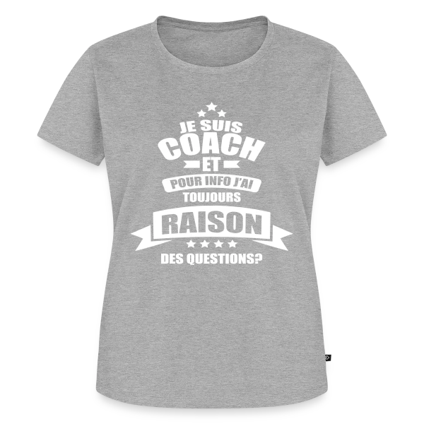 Maquette de T-shirt Premium bio Femme « Coach : J'ai Toujours Raison, Des Questions ? » à personnaliser