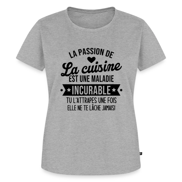 Maquette de T-shirt Premium bio Femme « Humour Cuisine : Une Maladie Incurable ! » à personnaliser