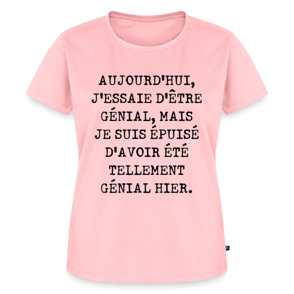 Maquette de T-shirt Premium bio Femme « Aujourd'hui J'Essaie d'Être Génial : Humour Fatigué » à personnaliser