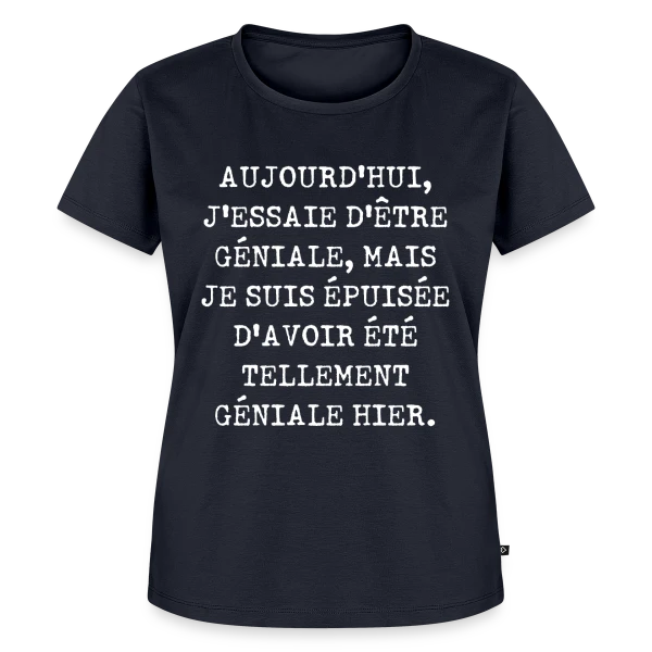 Géniale Épuisée : Humour Féminin au Quotidien sur T-shirt Premium bio Femme