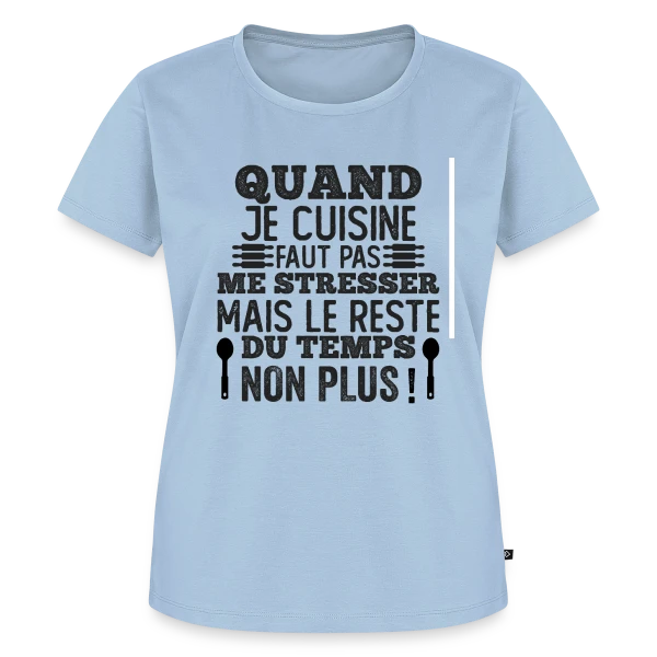 Maquette de T-shirt Premium bio Femme « Humour Cuisine : Faut Pas Me Stresser! » à personnaliser