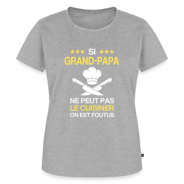 Maquette de T-shirt Premium bio Femme « Humour Grand-Papa Cuisinier - On est foutus ! » à personnaliser