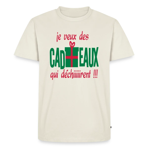 Je Veux des Cadeaux Qui Déchirent ! sur T-shirt Premium bio Homme