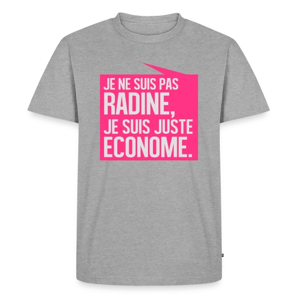 Pas Radine, Juste Économe : L'Humour du Bon Sens Assumé sur T-shirt Premium bio Homme