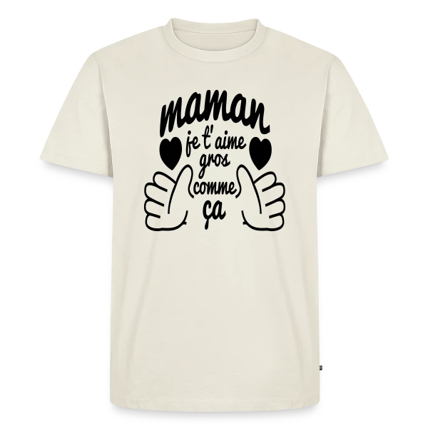 Maman, Je T'Aime Très Fort ! sur T-shirt Premium bio Homme