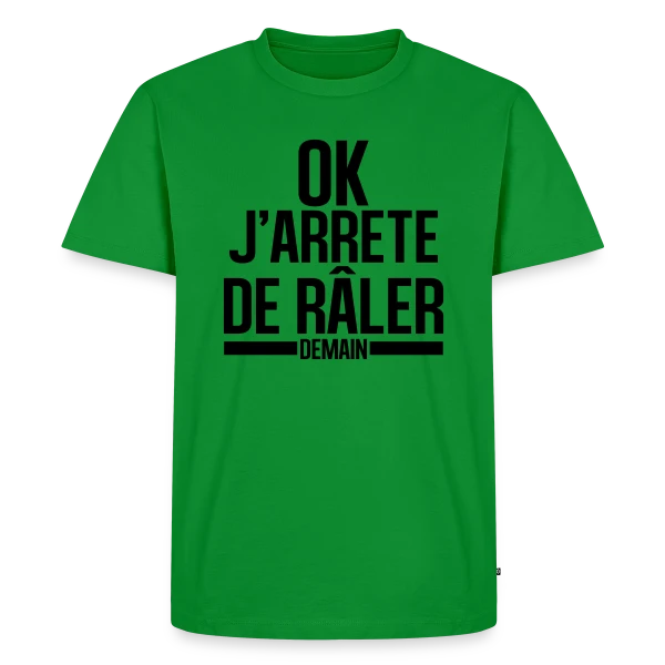 Humour : Ok, J'arrête de Râler ! (Promis ou Presque) sur T-shirt Premium bio Homme