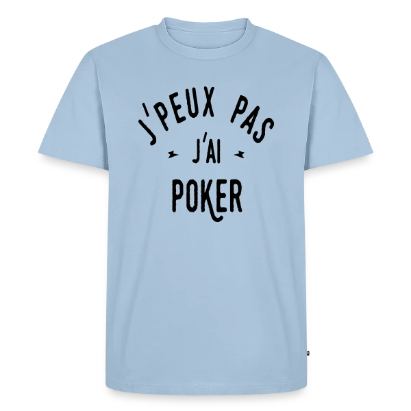 J'peux pas, j'ai poker ! sur T-shirt Premium bio Homme