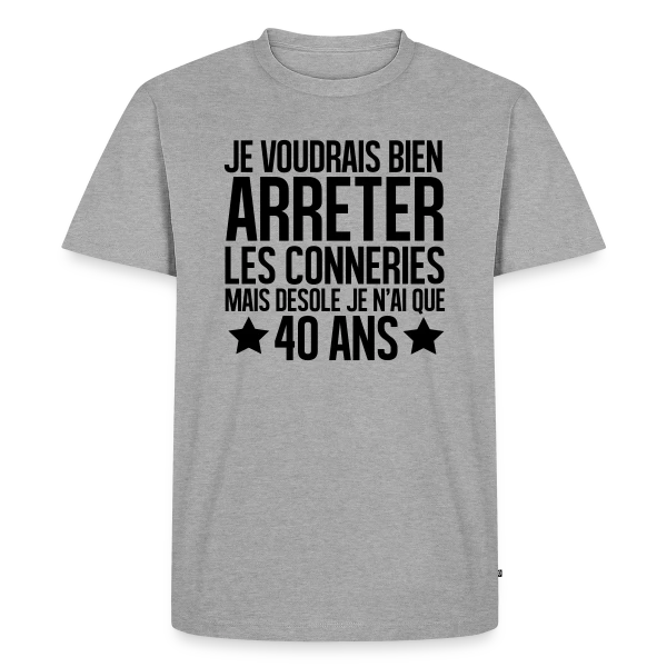 Anniversaire 40 Ans : Désolé, J'ai Seulement 40 Ans ! sur T-shirt Premium bio Homme