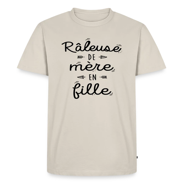 Raleuse de Mère en Fille : L'héritage d'un caractère bien trempé sur T-shirt Premium bio Homme