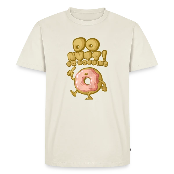 Do Nuts! sur T-shirt Premium bio Homme