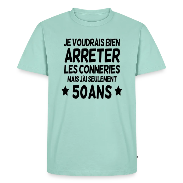 50 Ans : Encore Jeune Pour les Bêtises ! sur T-shirt Premium bio Homme
