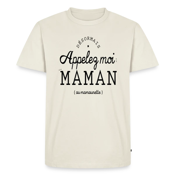 Désormais Appelez-moi Maman (ou mamounette) sur T-shirt Premium bio Homme
