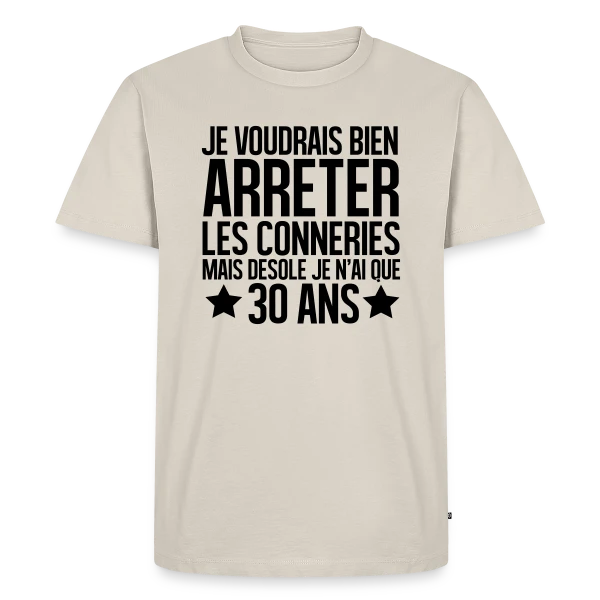 Anniversaire 30 Ans : Désolé, J'ai Seulement 30 Ans ! sur T-shirt Premium bio Homme