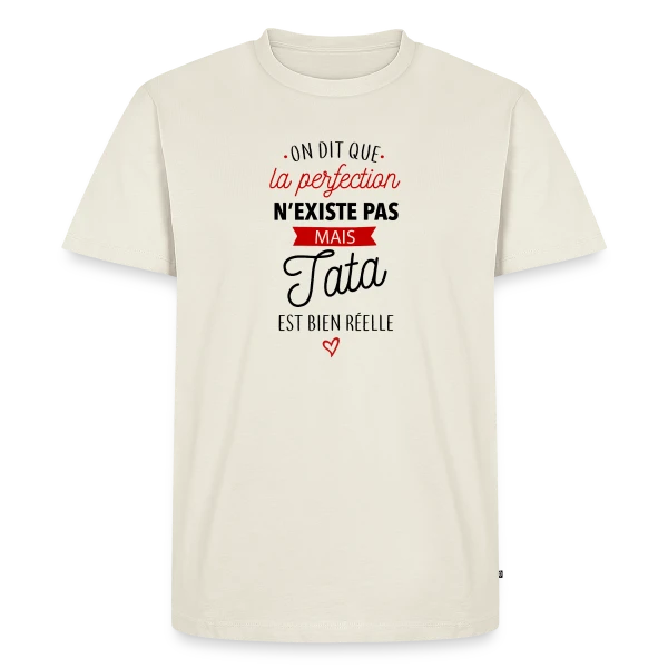 Ma Tata, la Perfection existe sur T-shirt Premium bio Homme