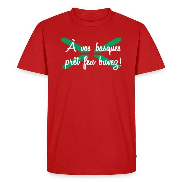 À Vos Basques, Prêt, Feu, Buvez ! - Humour Basque sur T-shirt Premium bio Homme