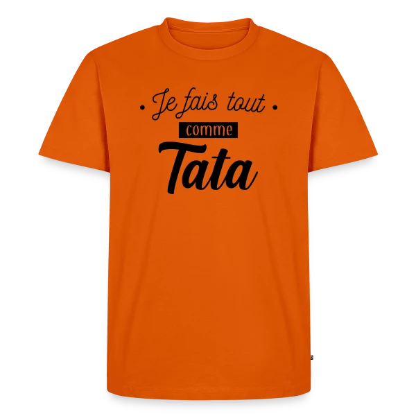 Je Fais Tout Comme Tata sur T-shirt Premium bio Homme