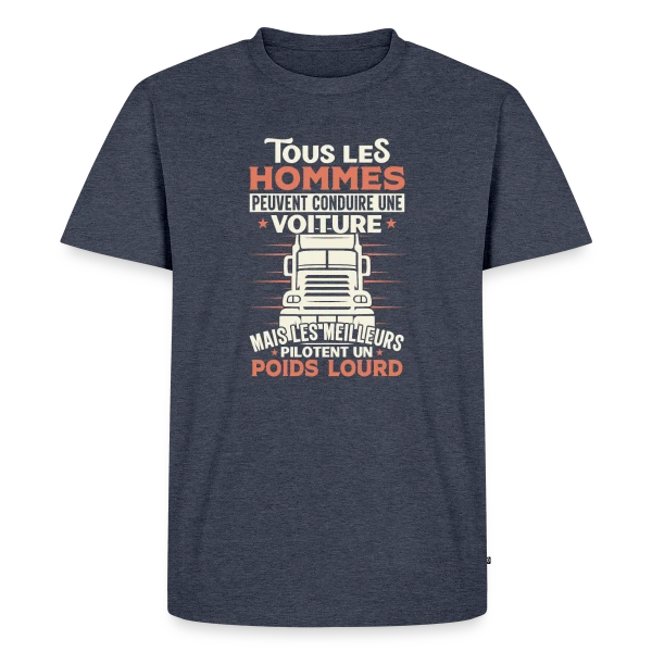 Chauffeur Routier Humour - Les Meilleurs Pilotent un Poids Lourd sur T-shirt Premium bio Homme