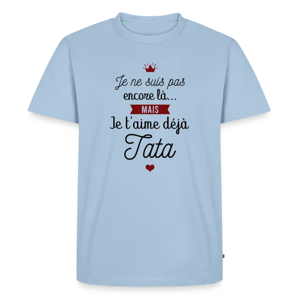 Future Tata Je T'aime Déjà - Annonce Grossesse sur T-shirt Premium bio Homme