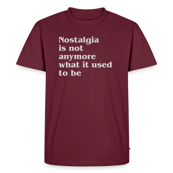La Nostalgie n'est Plus sur T-shirt Premium bio Homme