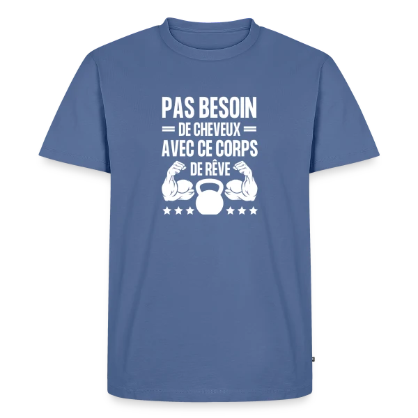 Maquette de T-shirt Premium bio Homme « Pas Besoin de Cheveux avec ce Corps de Rêve - Humour Homme » à personnaliser