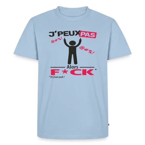 J'Peux Pas Alors F*ck sur T-shirt Premium bio Homme