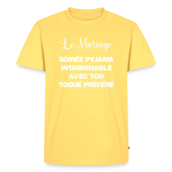 Mariage : Soirée Pyjama avec Ton Toqué Préféré sur T-shirt Premium bio Homme
